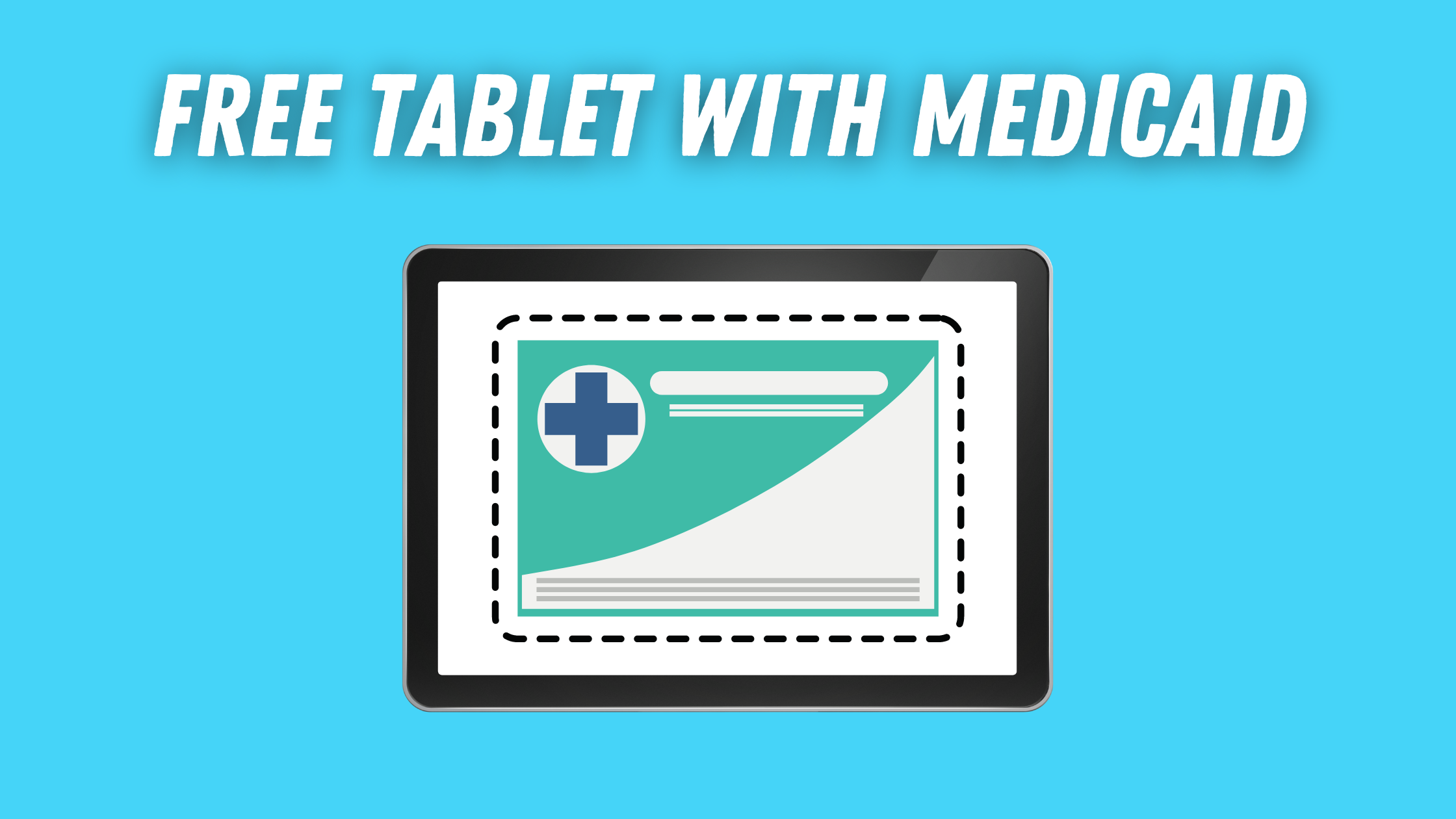 A free tablet provided to eligible Medicaid recipients.