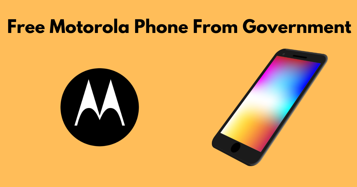 Free Motorola Phone From Government